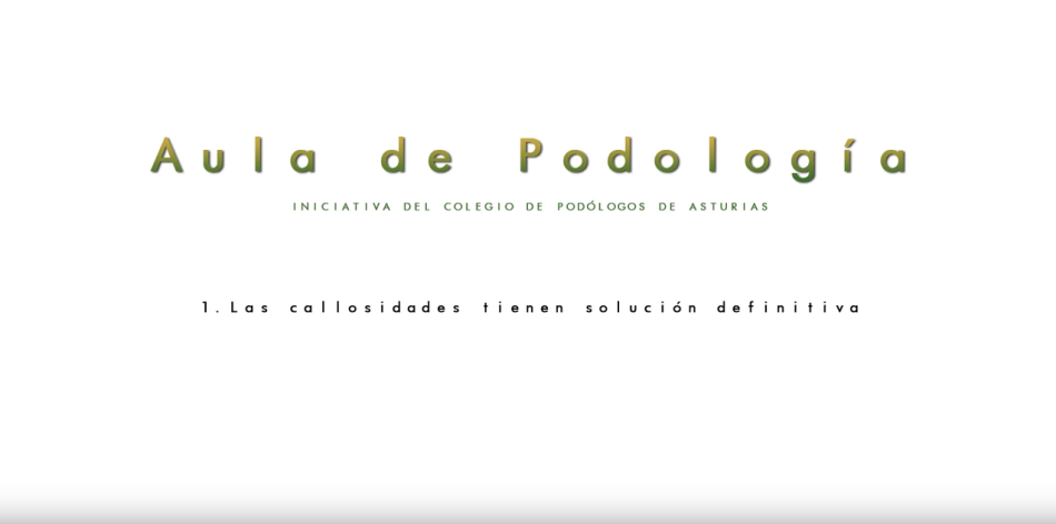 Aula de Podología - 01: Las callosidades tienen solución definitiva